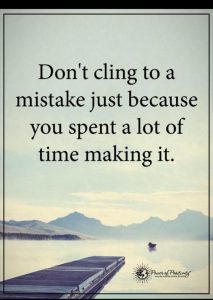 don't cling to mistakes