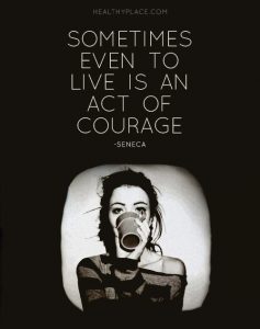 living with mental illness is an act of courage