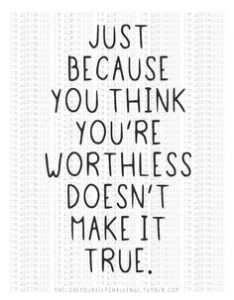 you are not worthless