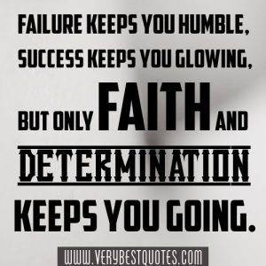 faith and determination keep you going