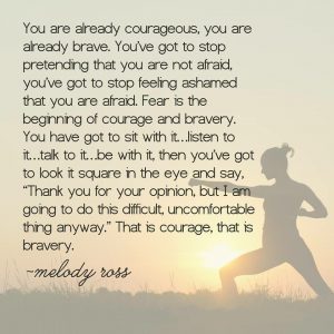 courage and bravery are challenging fear quote