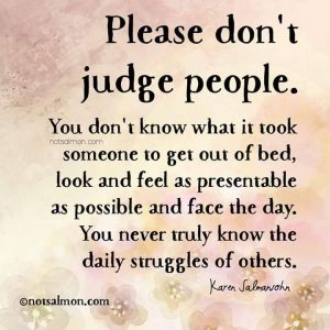 please don't judge people daily struggles mental illness