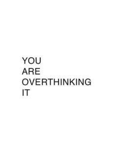 overthinking quote