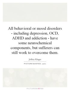 can overcome behavioral or mood disorders
